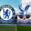 Ngoại Hạng Anh: Nhận Định Trận Chelsea Vs Crystal Palace 21h00 Ngày 15/01/2023